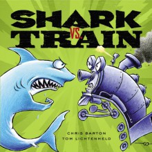 Shark vs. Train (Audio) - Chris Barton, Tom Lichtenheld, Bryan Kennedy
