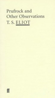 Prufrock And Other Observations (paper) - T.S. Eliot