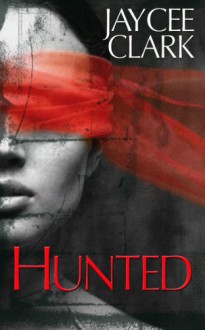 Hunted - Jaycee Clark