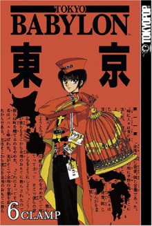 Tokyo Babylon, Vol. 6 - CLAMP