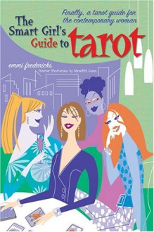 The Smart Girl's Guide to Tarot - Emmi Fredericks, Emmi Fredericks