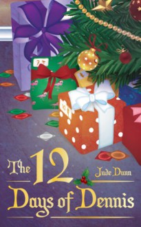 The 12 Days of Dennis - Jude Dunn