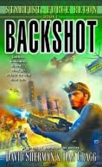 Backshot: Starfist: Force Recon Book 1 - David Sherman, Dan Cragg