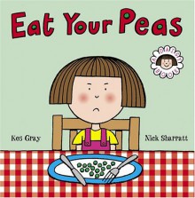 Eat Your Peas: A Daisy Book - Kes Gray