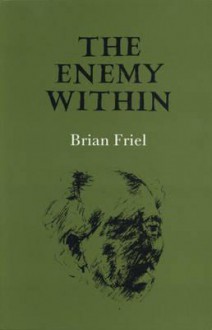 The Enemy Within (Gallery books) - Brian Friel, Peter Fallon