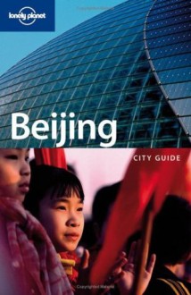 Lonely Planet Beijing: City Guide - Damian Harper, Lonely Planet