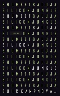 Silicon Jungle: Roman (suhrkamp taschenbuch) (German Edition) - Shumeet Baluja, Ulrike Wasel