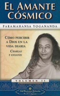 El Amante cosmico/ The Cosmic Lover - Paramahansa Yogananda