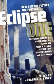 Eclipse 1 New Science Fiction And Fantasy - Jonathan Strahan