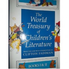 The World Treasury of Children's Literature Books I and II - Clifton Fadiman