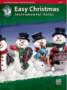 Easy Christmas Instrumental Solos, Viola (Removable Part)/Piano Accompaniment, Level 1: Piano Accompaniment [With CD (Audio)] - Bill Galliford, Ethan Neuburg, Tod Edmondson