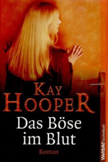 Das Boese im Blut - Kay Hooper