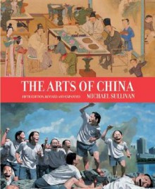 The Arts of China - Michael Sullivan