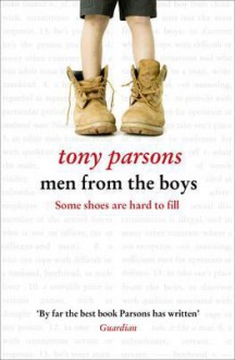 Men From The Boys - Tony Parsons