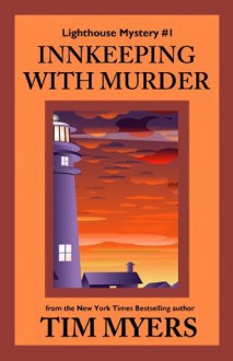 Innkeeping with Murder (The Lighthouse Inn Mysteries) - Tim Myers