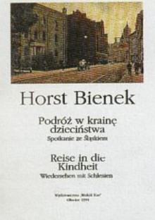 Podróż do krainy dzieciństwa - Horst Bienek