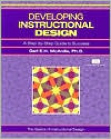 Crisp: Developing Instructional Design: A Step-By-Step Guide to Success a Step-By-Step Guide to Success - Geri McArdle