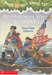 Revolutionary War On Wednesday - Mary Pope Osborne, Sal Murdocca