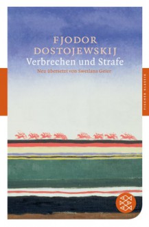 Verbrechen und Strafe - Fyodor Dostoyevsky, Swetlana Geier