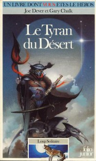 Le Tyran du Désert (Loup Solitaire, #5) - Joe Dever, Gary Chalk