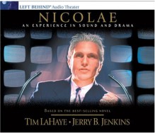 Nicolae: An Experience in Sound and Drama: The Rise of Antichrist (Left Behind) - Tim LaHaye, Jerry B. Jenkins