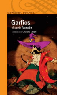 Garfios (Spanish Edition) - Marcelo Birmajer, Chavetta Lepipe