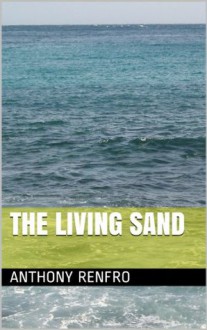 The Living Sand - Anthony Renfro