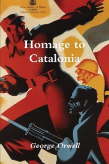 Homage to Catalonia - George Orwell