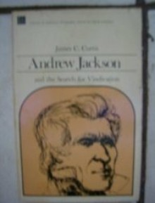 Andrew Jackson & the Search for Vindication (Library of American Biography) - James Campbell Curtis