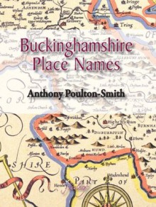 Buckinghamshire Place Names - Anthony Poulton-Smith