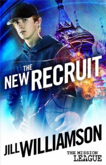 The New Recruit: Mission 1: Moscow (The Mission League) - Jill Williamson