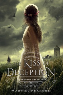 The Kiss of Deception - Mary E. Pearson