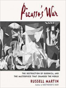 Picasso's War: The Destruction of Guernica, and the Masterpiece That Changed the World (MP3 Book) - Russell Martin, Oliver Wyman