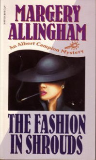 The Fashion in Shrouds (Albert Campion Mystery #10) - Margery Allingham