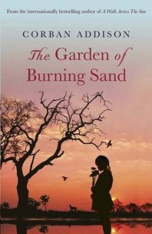 The Garden of Burning Sand - Corban Addison