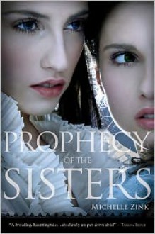 Prophecy of the Sisters - Michelle Zink