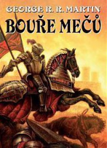 Bouře mečů (Píseň ledu a ohně, #3) - Hana Březáková, George R.R. Martin