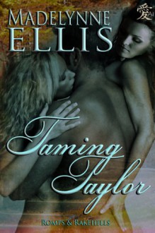 Taming Taylor - Madelynne Ellis