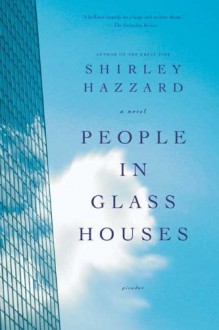 People in Glass Houses - Shirley Hazzard