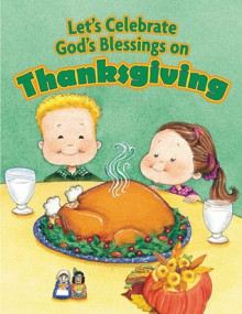 Let's Celebrate God's Blessings on Thanksgiving - Lise Caldwell, Priscilla Burris, Lise Caldwell