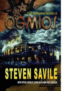 Ogmios: The Origins Series - Steven Savile;Sean Ellis;Rick Chesler