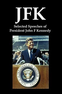 JFK: Selected Speeches - John F. Kennedy