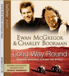 Long Way Round - Ewan McGregor, Charley Boorman