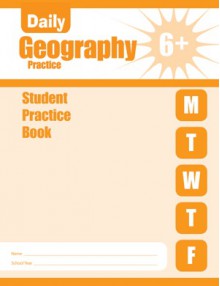 Daily Geography Practice: Student Practice Book 6+ - Evan-Moor Educational Publishing