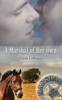 A Marshal of Her Own - Linda LaRoque