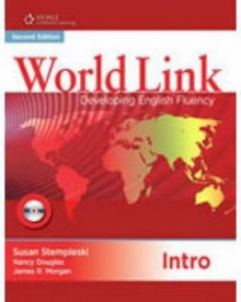 World Link Intro with Student CD-ROM: Developing English Fluency - Susan Stempleski, James R. Morgan, Nancy Douglas