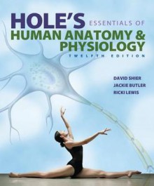 Loose Leaf Version for Hole's Essentials of Human Anatomy and Physiology - David Shier, Jackie Butler, Ricki Lewis