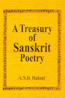 A Treasury of Sanskrit Poetry: In English Translation - A.N.D. Haksar