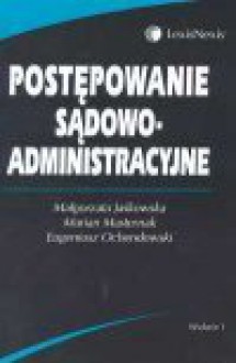 Postępowanie sądowoadministracyjne - Tadeusz Woś, Hanna Knysiak Molczyk, Romańska Marta, Małgorzata Jaśkowska, Marian Masternak, Eugeniusz Ochendowski