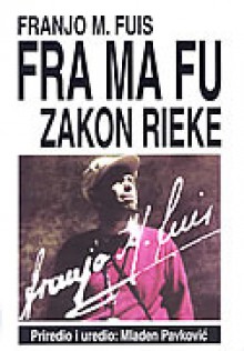 Zakon rieke - Franjo Fuis